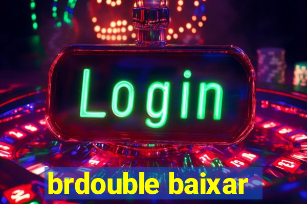 brdouble baixar